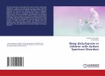 Sleep disturbances in children with Autism Spectrum Disorders