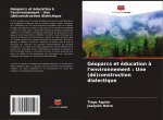 Géoparcs et éducation ? l'environnement : Une (dé)construction dialectique