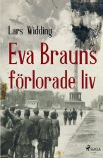 Eva Brauns foerlorade liv
