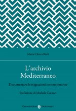 archivio Mediterraneo. Documentare le migrazioni contemporanee