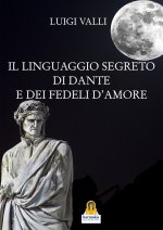 linguaggio segreto di Dante e dei «fedeli d'amore»
