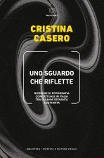 sguardo che riflette. Ricerche di fotografia concettuale in Italia tra gli anni Sessanta e Settanta