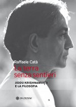 terra senza sentieri. Jiddu Krishnamurti e la filosofia