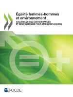Egalite Femmes-Hommes Et Environnement Accumuler Des Connaissances Et Des Politiques Pour Atteindre Les Odd