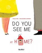 Do You See Me at Home?
