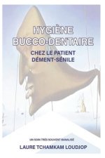 Hygiene bucco-dentaire chez le patient dement-senile