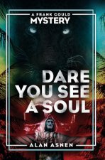 Dare You See a Soul