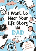I Want to Hear Your Life Story Dad