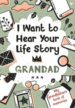 I Want to Hear Your Life Story Grandad