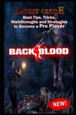 Back 4 Blood Latset Guide