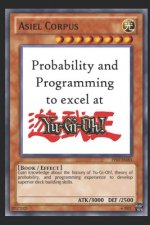 Probability and Programming to excel at Yu-Gi-Oh!