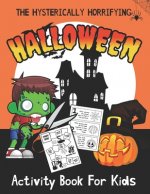 Hysterically Horrifying Halloween Activity Book For Kids