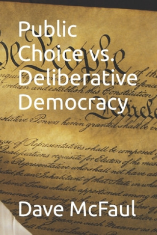 Public Choice vs. Deliberative Democracy