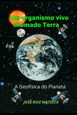 Um organismo vivo chamado Terra