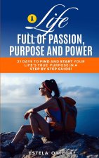 Life Full of Passion, Purpose and Power!