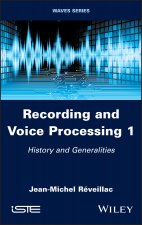 Recording and Voice Processing Vol.1 - History and Generalities