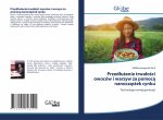 Przedlużenie trwalości owocow i warzyw za pomocą nanocząstek cynku