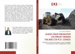 Guide Pour Presenter Un Projet Minier Valable En R.D. Congo