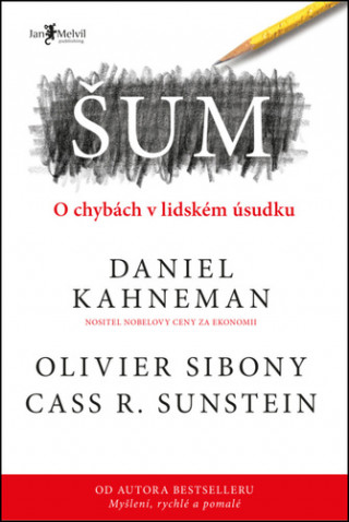 Cass R. Sunstein,Daniel Kahneman,Olivier Sibony - Šum