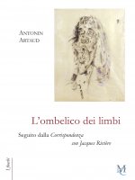 ombelico dei limbi seguito dalla Corrispondenza con Jacques Rivière