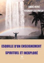 Esquille d'un enseignement spirituel et inexplore