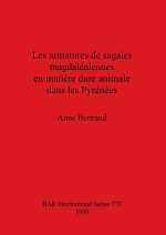 Armatures de Sagaies Magdaleniennes en Matiere Dure Animale Dans les Pyrenees