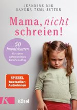 Mama, nicht schreien!