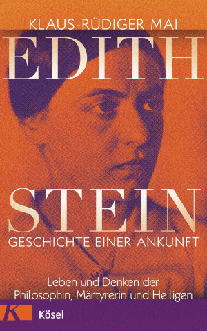 Edith Stein - Geschichte einer Ankunft