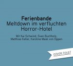 Die Ferienbande - Meltdown im verfluchten Horror-Hotel