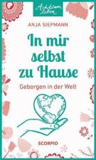 In mir selbst zu Hause