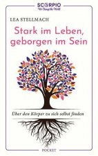 Stark im Leben, geborgen im Sein