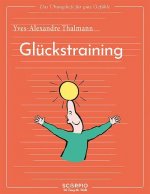 Das Übungsheft für gute Gefühle - Glückstraining