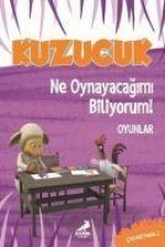 Kuzucuk - Ne Oynayacagimi Biliyorum
