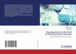 Developments in the Field of Pharmaceutical Sciences