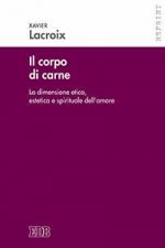 corpo di carne. La dimensione etica, estetica e spirituale dell'amore