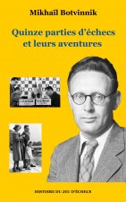 Quinze parties d'echecs et leurs aventures