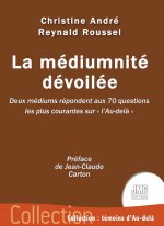 La médiumnité dévoilée - Deux médiums répondent aux 70 questions les plus courantes sur 