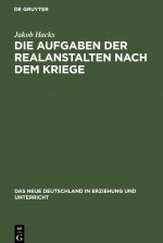 Aufgaben der Realanstalten nach dem Kriege