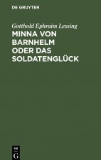 Minna von Barnhelm oder das Soldatengluck