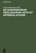 De Euripideorum prologorum arte et interpolatione