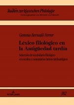 Lexico filologico en la Antiguedad tardia; Seleccionde vocabulario filologico en escolios y comentarios latinos tardoantiguos