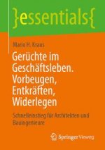 Geruchte im Geschaftsleben. Vorbeugen, Entkraften, Widerlegen