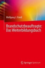 Brandschutzbeauftragte: Das Weiterbildungsbuch