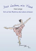 Leben, ein Tanz