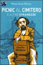 Picnic al cimitero e altre stranezze. Un romanzo su Charles Dickens
