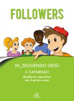 Followers. In_seguendo Gesù a Cafarnao. Quaderno operativo per il primo anno