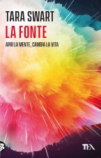 fonte. Sblocca il potenziale della mente. I segreti dell'universo, la scienza del cervello, la chiave della felicità