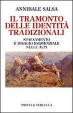 tramonto delle identità tradizionali. Spaesamento e disagio esistenziale nelle Alpi