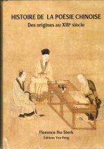 HISTOIRE DE LA POÈSIE CHINOISE : DES ORIGINES AU XIIIE SIÈCLE