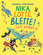 Nika, Lotte, Blette !